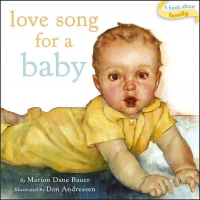 Love song for a baby : [Board book] / by Marion Dane Bauer.