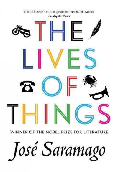 The lives of things : short stories / José Saramago ; translated by Giovanni Pontiero.