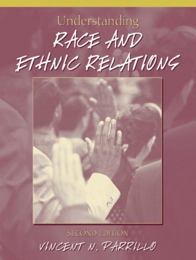Understanding race and ethnic relations / Vincent N. Parrillo.