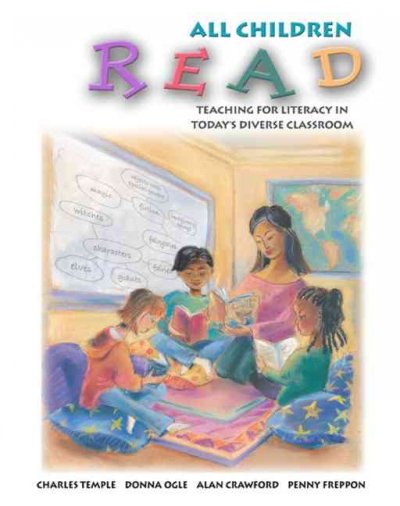 All children read : teaching for literacy in today's diverse classroom / Charles Temple ... [et al.].