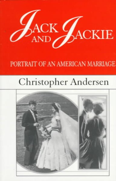 Jack and Jackie : portrait of an American marriage / Christopher Andersen.
