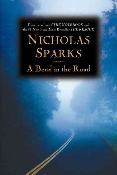 A bend in the road / Nicholas Sparks
