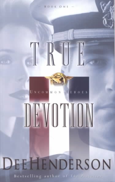 True devotion / Dee Henderson