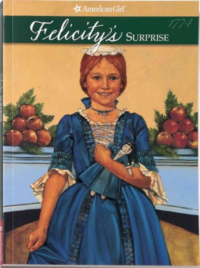 Felicity's surprise : a Christmas story (Book #3) / by Valerie Tripp ; illustrations, Dan Andreasen ; vignettes, Luann Roberts, Keith Skeen.