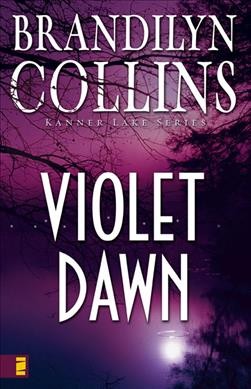 Violet dawn (Book #1) / Brandilyn Collins.