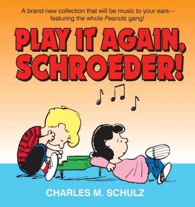 Play it again, Schroeder! [Paperback] / Charles M Schulz.