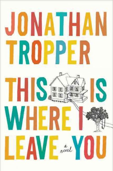 This is where I leave you [Hard Cover] / Jonathan Tropper.
