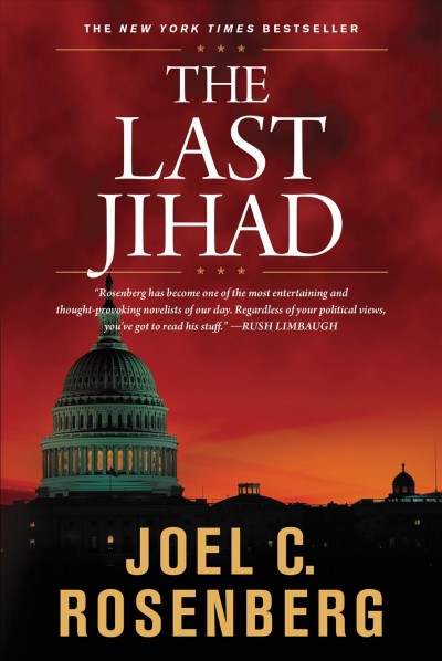 The last jihad [Paperback] : a novel / Joel C. Rosenberg.