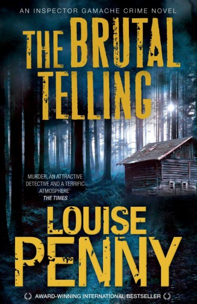 The brutal telling [Paperback] / Louise Penny.
