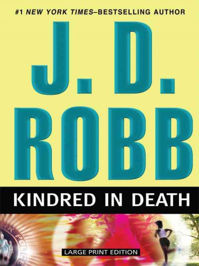 Kindred in death [Paperback] / by J. D. Robb.