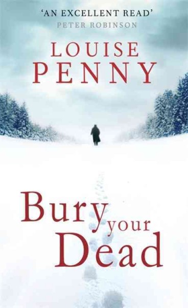 Bury your dead [Paperback] : a Chief Inspector Gamache novel / Louise Penny.