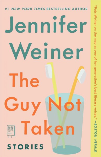 The guy not taken [Paperback] : stories / Jennifer Weiner.