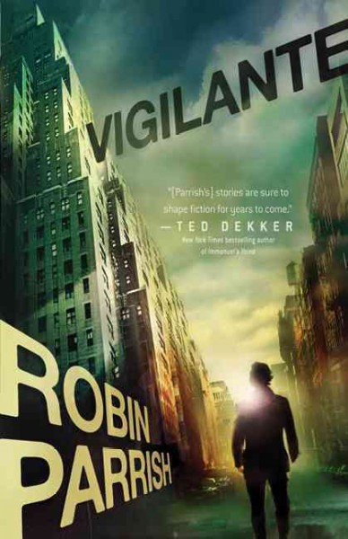 Vigilante [Paperback] / Robin Parrish.