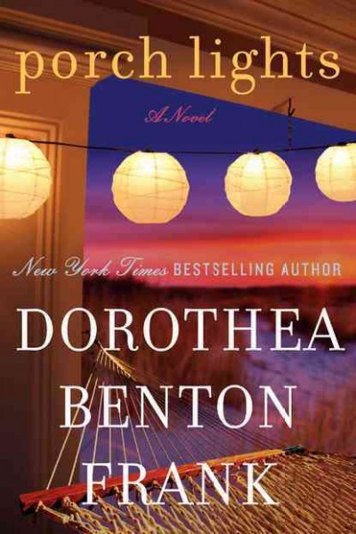 Porch lights [Hard Cover] / Dorothea Benton Frank.