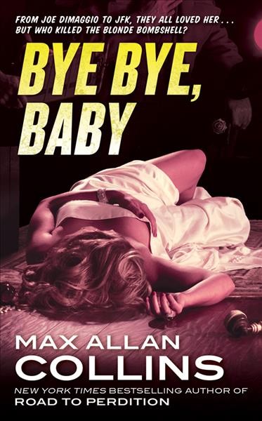 Bye bye, baby [Paperback] / Max Allan Collins.
