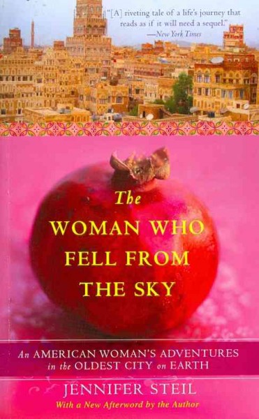 The woman who fell from the sky : an American woman's adventures in the oldest city on earth / Jennifer Steil.