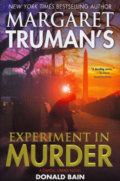 Margaret Truman's Experiment in murder : a capital crimes novel / Donald Bain.