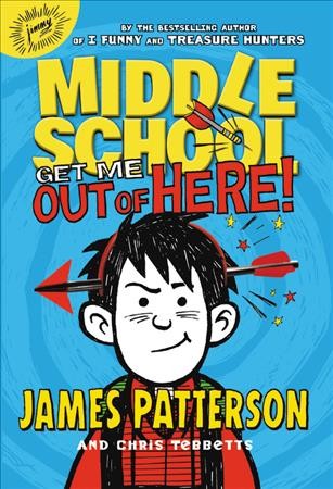 Middle School. Get me out of here! [sound recording] / James Patterson ; with Chris Tebbetts.