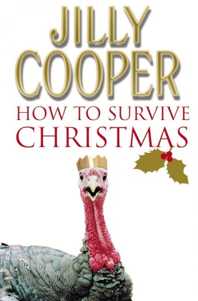 How to survive Christmas : an xmasochist's guide to the darkest days of the year Jilly Cooper ; with drawings by Timothy Jacques.