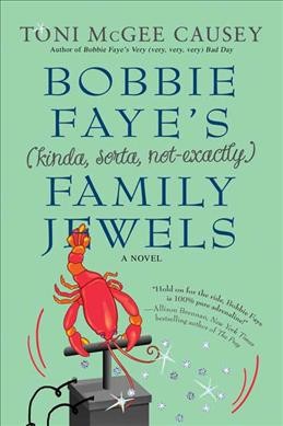 Bobbie Faye's (kinda, sorta, not exactly) family jewels Toni McGee Causey.