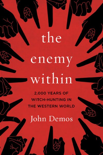 The enemy within : 2,000 years of witch-hunting in the Western world / John Demos.