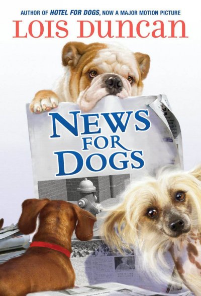 News for dogs / by Lois Duncan.