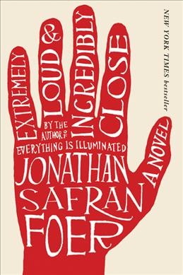 Extremely loud & incredibly close / Jonathan Safran Foer.