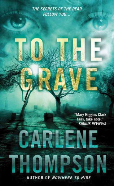 To the grave / Charlene Thompson.