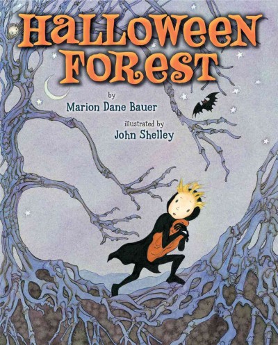 Halloween forest / by Marion Dane Bauer ; illustrated by John Shelley.