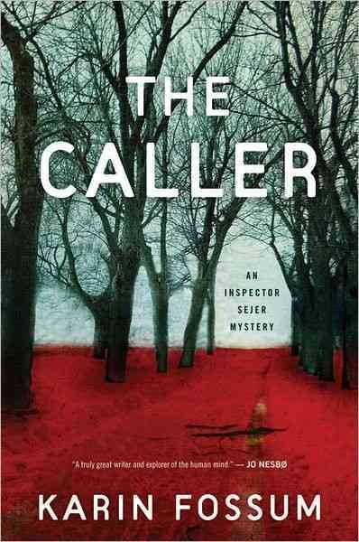 The caller / Karin Fossum ; translated from the Norwegian by K.E. Semmel.