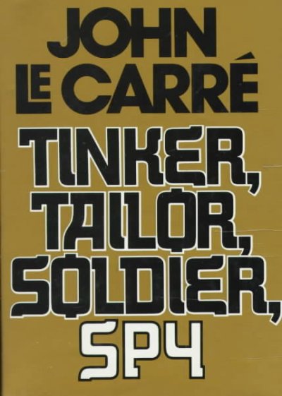 Tinker, tailor, soldier, spy / John Le Carre