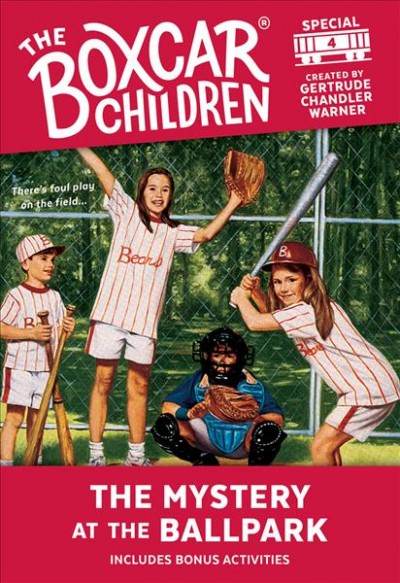 The mystery at the ballpark, Special / created by Gertrude Chandler Warner ; illustrated by Charles Tang.