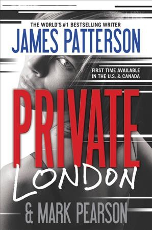 Private London / James Patterson and Mark Pearson.