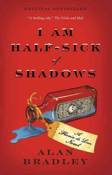 I am half-sick of shadows : a Flavia de Luce novel / Alan Bradley.