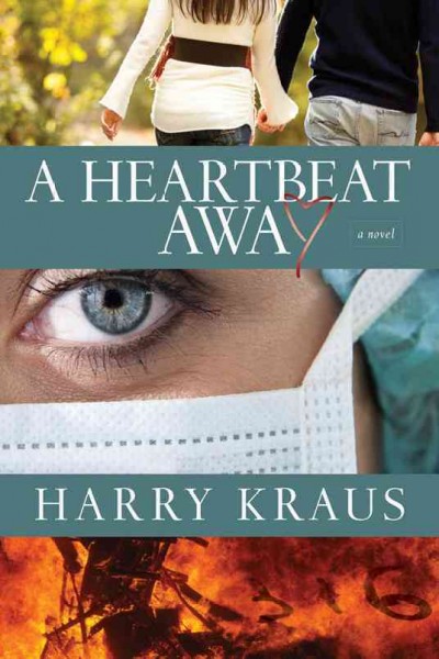 A heartbeat away : a novel / Harry Kraus.