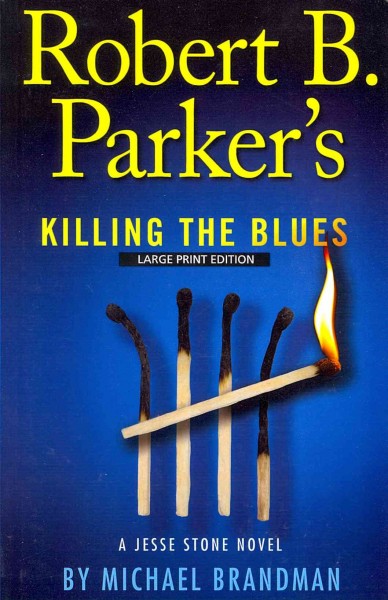 Robert B. Parker's killing the blues / Michael Brandman.