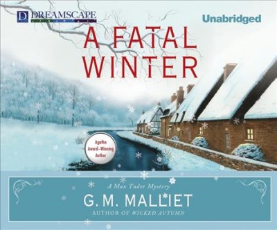 A fatal winter [sound recording] : [a Max Tudor mystery] / G.M. Malliet.