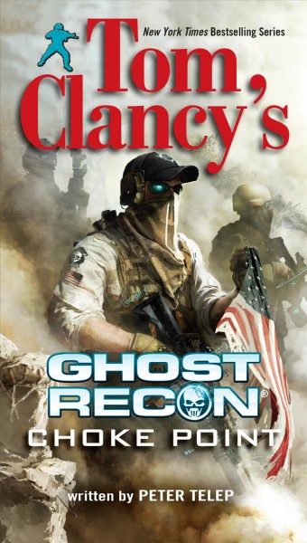 Ghost recon : choke point / Peter Telep.
