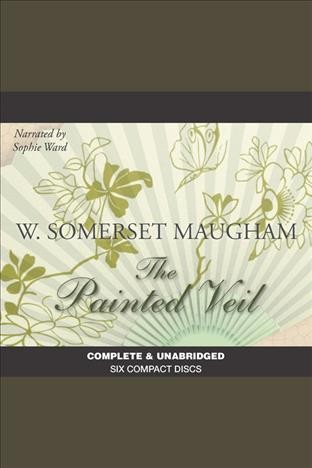 The painted veil [electronic resource] / by W. Somerset Maugham.