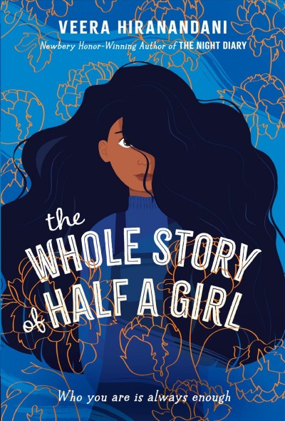 The whole story of half a girl [electronic resource] / Veera Hiranandani.