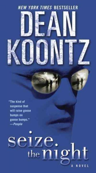 Seize the night : a novel / Dean Koontz.