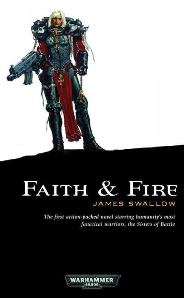 Faith & fire : a Warhammer 40,000 novel / James Swallow.