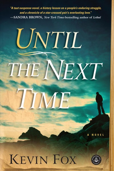 Until the next time [electronic resource] : a novel / by Kevin Fox.