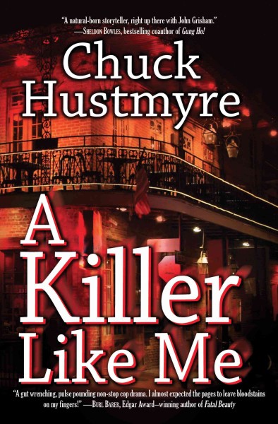 A killer like me [electronic resource] / Chuck Hustmyre.