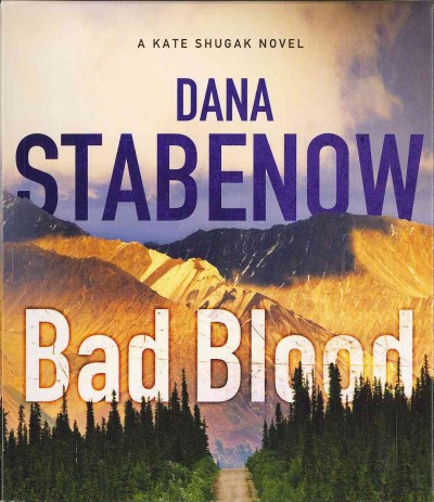 Bad blood [sound recording] / Dana Stabenow.