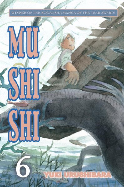 Mu shi shi. 6 / Yuki Urushibara ; translated and adapted by William Flanagan ; lettered by North Market Street Graphics.