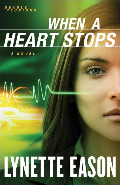 When a heart stops [electronic resource] : a novel / Lynette Eason.