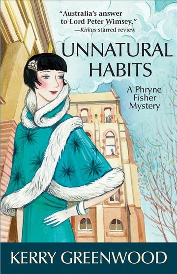 Unnatural habits [electronic resource] : a Phryne Fisher mystery / Kerry Greenwood.