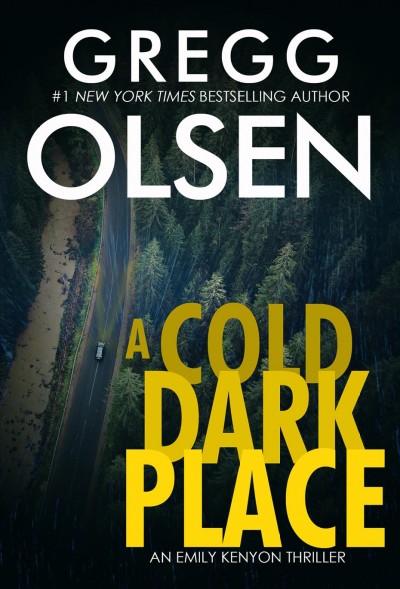 A cold dark place [electronic resource] / Gregg Olsen.
