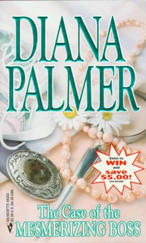 The case of the mesmerizing boss / Diana Palmer.